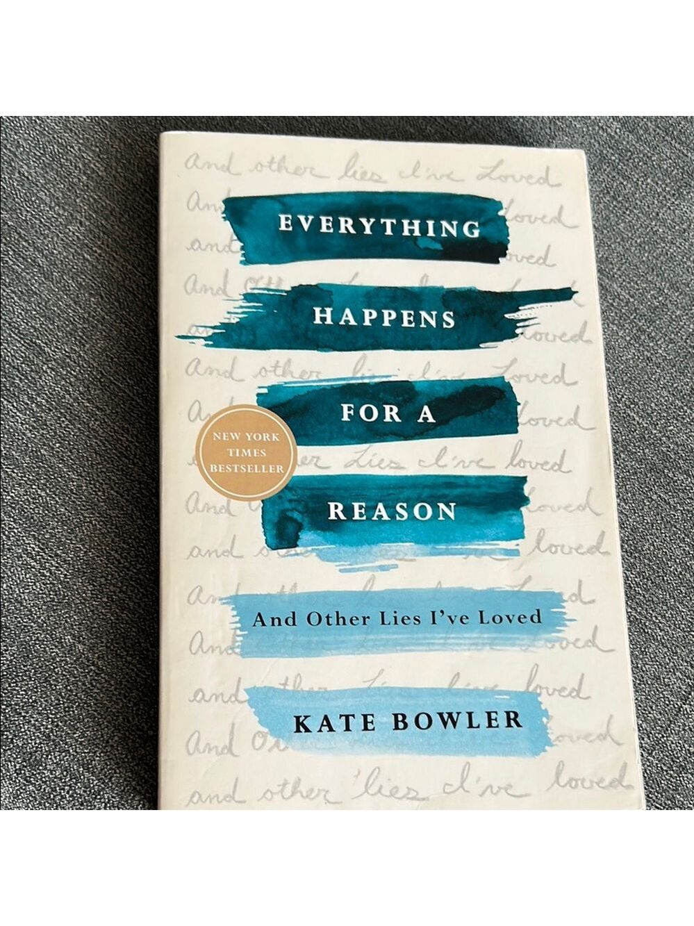 Everything Happens for a Reason Book by Kate Bowler